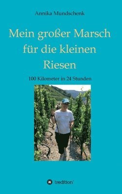 bokomslag Mein großer Marsch für die kleinen Riesen: 100 Kilometer in 24 Stunden