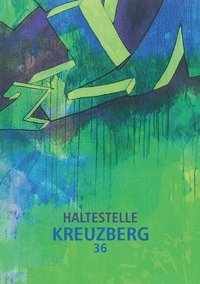 bokomslag Haltestelle Kreuzberg 36: Leben ist Veränderung Veränderung ist Leben