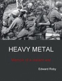bokomslag Heavy Metal: Memoir of a distant war