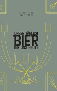 bokomslag Unser täglich Bier gib uns heute