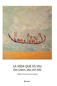 bokomslag LA VIDA QUE ES VIU - Das Leben, das sich lebt