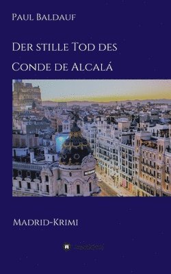 Der stille Tod des Conde de Alcalá: Madrid-Krimi 1