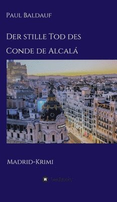 Der stille Tod des Conde de Alcalá: Madrid-Krimi 1