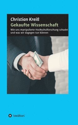 bokomslag Gekaufte Wissenschaft: Wie uns manipulierte Hochschulforschung schadet und was wir dagegen tun können