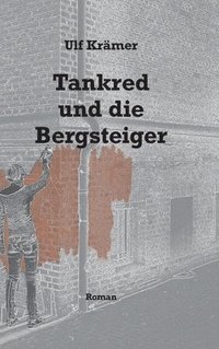 bokomslag Tankred und die Bergsteiger