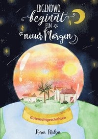 bokomslag Irgendwo beginnt ein neuer Morgen