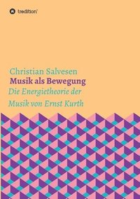 bokomslag Musik als Bewegung: Die Energietheorie der Musik von Ernst Kurth