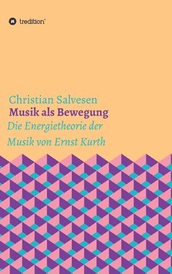 bokomslag Musik als Bewegung: Die Energietheorie der Musik von Ernst Kurth