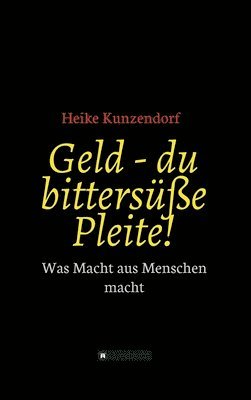 bokomslag Geld - du bittersüße Pleite!