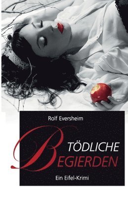 Rolf Eversheim - Tödliche Begierden: Ein Eifel-Krimi, Häftad