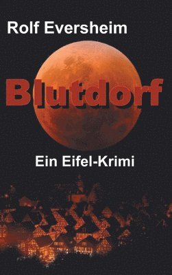 Rolf Eversheim - Blutdorf, Inbunden