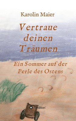 bokomslag Vertraue deinen Träumen: Ein Sommer auf der Perle des Ostens