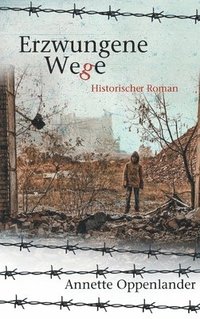 bokomslag Erzwungene Wege: Historischer Roman