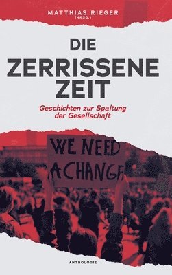 bokomslag Die zerrissene Zeit: Geschichten zur Spaltung der Gesellschaft