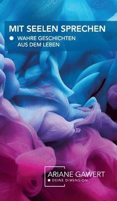 bokomslag Mit Seelen sprechen: Wahre Geschichten aus dem Leben