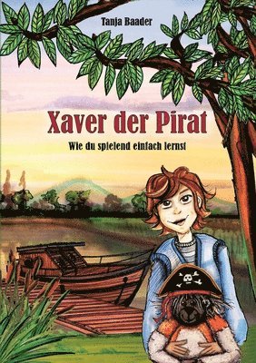 Tanja Baader - Xaver der Pirat: wie du spielend einfach lernst, Häftad