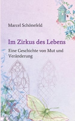 bokomslag Im Zirkus des Lebens: Eine Geschichte von Mut und Veränderung