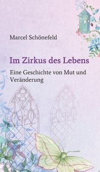 bokomslag Im Zirkus des Lebens: Eine Geschichte von Mut und Veränderung