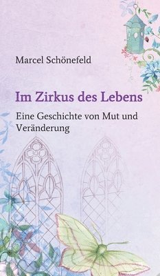 bokomslag Im Zirkus des Lebens: Eine Geschichte von Mut und Veränderung