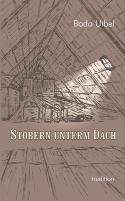 Stöbern unterm Dach: Eine literarische Nachlese 1