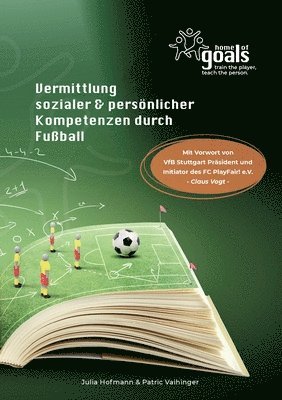 Vermittlung sozialer und persönlicher Kompetenzen durch Fußball: Handbuch Home of Goals 1