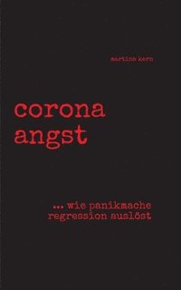 bokomslag corona angst: --- wie panikmache regression auslöst