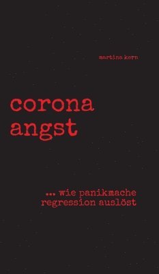 bokomslag corona angst: --- wie panikmache regression auslöst