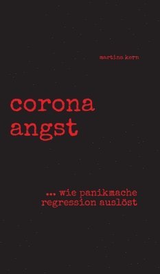 corona angst: --- wie panikmache regression auslöst 1