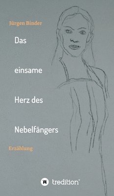 bokomslag Das einsame Herz des Nebelfängers