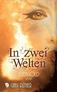 bokomslag In zwei Welten - Elfengold