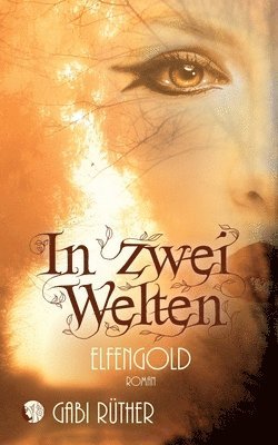 In zwei Welten - Elfengold