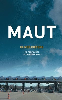 Maut: Ein politischer Spannungsroman 1