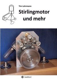 bokomslag Stirlingmotor und mehr: Das Fachbuch zur Internetseite stirling-und-mehr.de