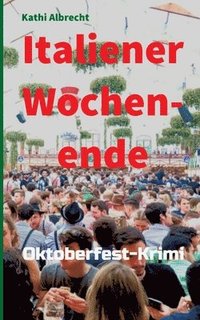 bokomslag Italiener-Wochenende: Oktoberfest-Krimi