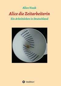 bokomslag Alice die Zeitarbeiterin