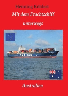 bokomslag Mit dem Frachtschiff unterwegs: Australien: Ein Reisebericht