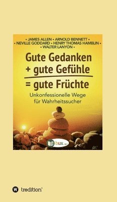 James Allen, I-Bux Com - Gute Gedanken + gute Gefühle = gute Früchte, Inbunden