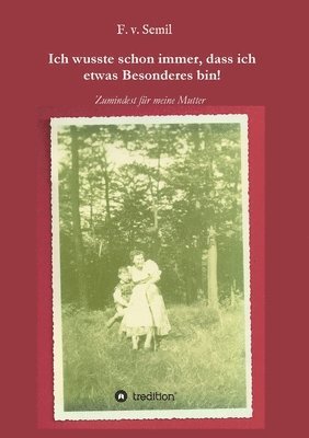 bokomslag Ich wusste schon immer, dass ich etwas besonderes bin!
