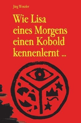 bokomslag Wie Lisa eines Morgens einen Kobold kennenlernt ...: ... und daraufhin das Abenteuer ihres Lebens erlebt