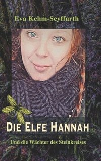 bokomslag Die Elfe Hannah: Und die Wächter des Steinkreises