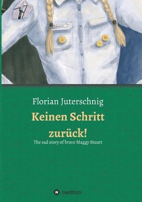 Keinen Schritt zurück! - The sad story of brave Maggy Stuart