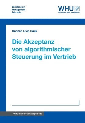 bokomslag Die Akzeptanz von algorithmischer Steuerung im Vertrieb