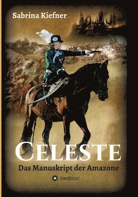 Sabrina Kiefner - Celeste: Das Manuskript der Amazone, Häftad