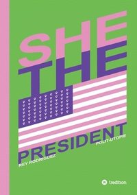 bokomslag She, the President.: A Presidency as Precedent