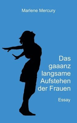 bokomslag Das gaaanz langsame Aufstehen der Frauen: Essay