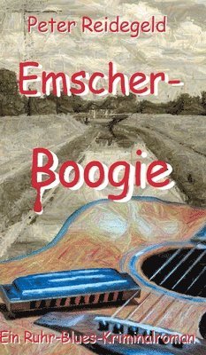 bokomslag Emscher-Boogie: Ein Ruhr-Blues-Kriminalroman