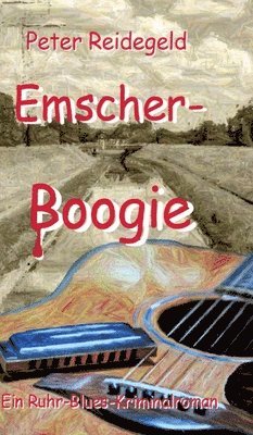 bokomslag Emscher-Boogie: Ein Ruhr-Blues-Kriminalroman