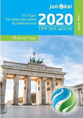 bokomslag 50 Tipps Für Einen Besseren Kundenservice - Band 7: Die 'Tipps der Woche' von den Beratern der junokai GmbH