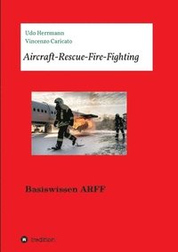 bokomslag Aircraft-Rescue-Fire-Fighting: Basiswissen ARFF