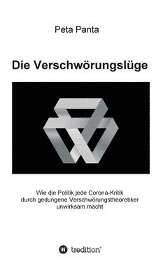 Die Verschwörungslüge: Wie die Politik jede Corona-Kritik durch gedungene Verschwörungstheoretiker unwirksam macht 1